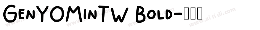 GenYOMinTW Bold字体转换